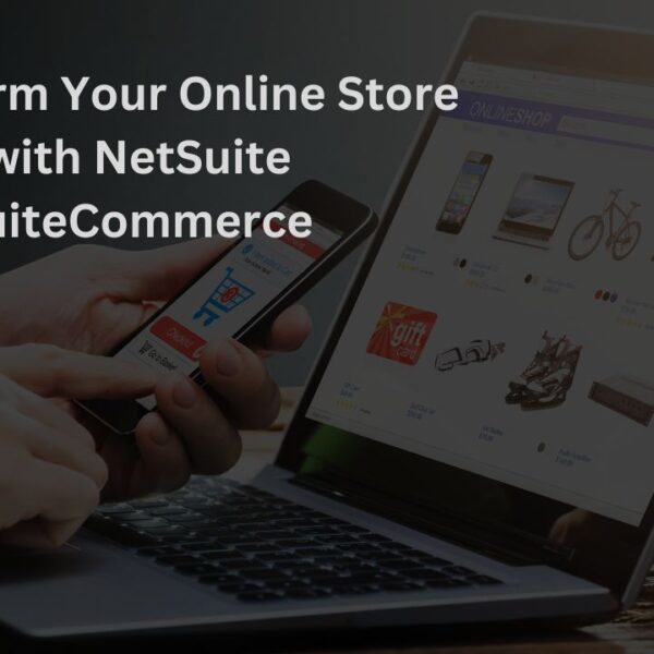 Transform Your Online Store with NetSuite SuiteCommerce