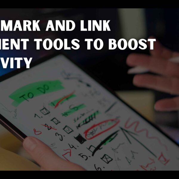 Top Bookmark and Link Management Tools to Boost Productivity