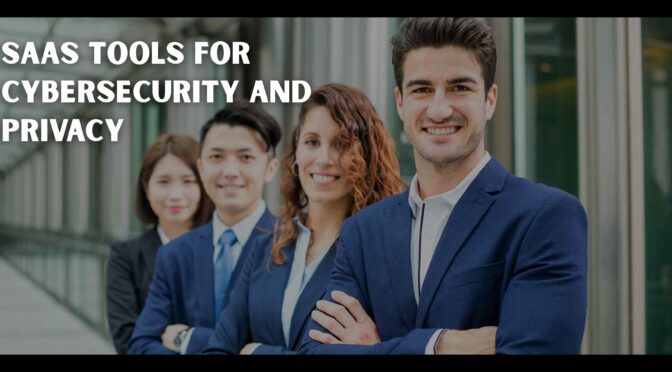 SaaS Tools for Cybersecurity and Privacy